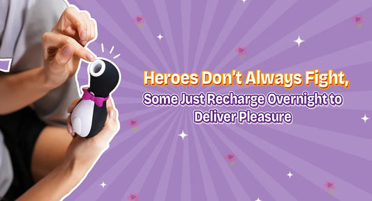 Heroes Don’t Always Fight, Some Just Recharge Overnight to Deliver Pleasure